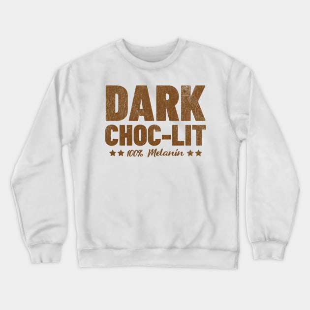 Dark Choc-Lit 100% Melanin Crewneck Sweatshirt by BankaiChu